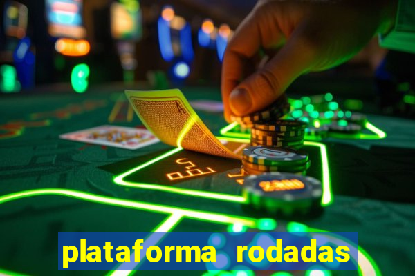 plataforma rodadas gratis sem deposito